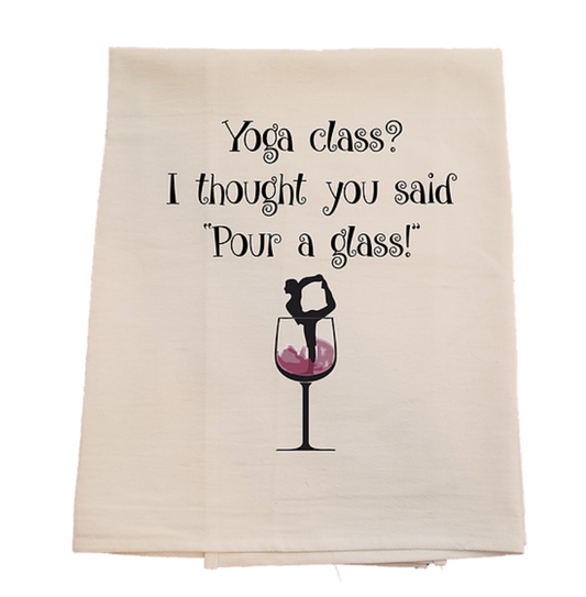 Yoga Class Pour a Glass Tea Towel