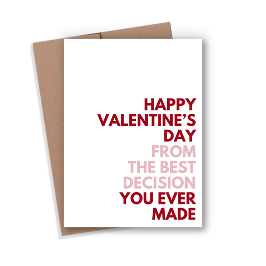 Happy Valentine's Day Best Decision Card