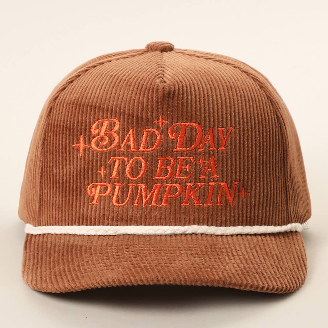 BAD DAY TO BE A PUMPKIN Embroidered Corduroy Rope Hat