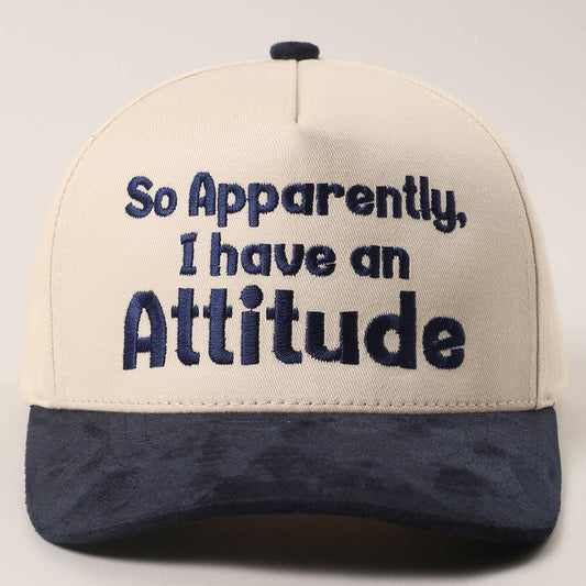 So Apparently I Have An Attitude Two-Tone Suede Trucker Hat