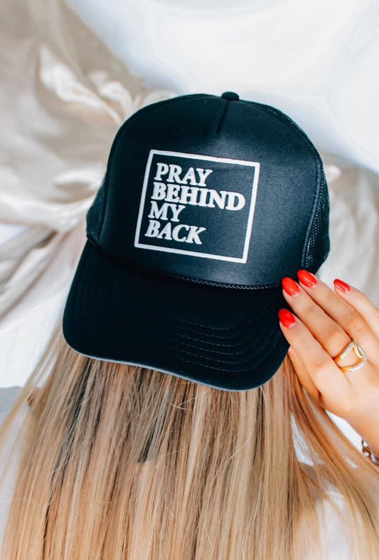 Pray Behind My Back Black Trucker Hat