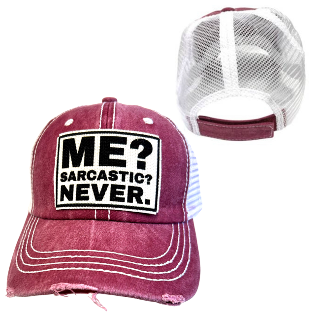 ME? SARCASTIC? Cap