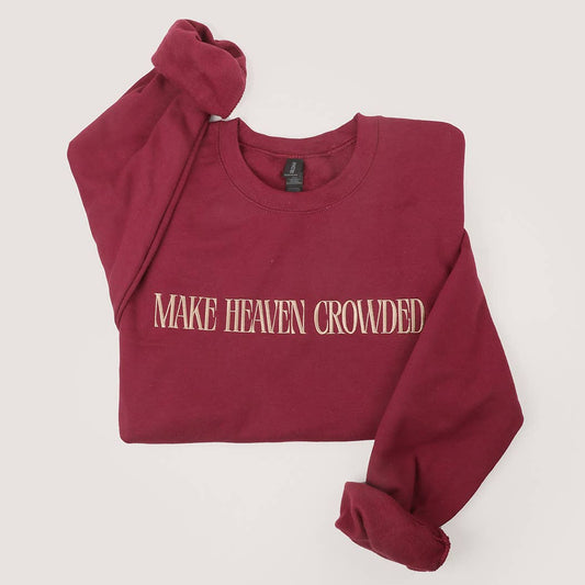 MAKE HEAVEN CROWDED Embroidered Heavyweight Sweatshirt