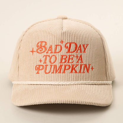 BAD DAY TO BE A PUMPKIN Embroidered Corduroy Rope Hat