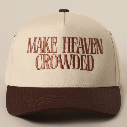 MAKE HEAVEN CROWDED Embroidery Baseball Cap