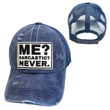 ME? SARCASTIC? Cap