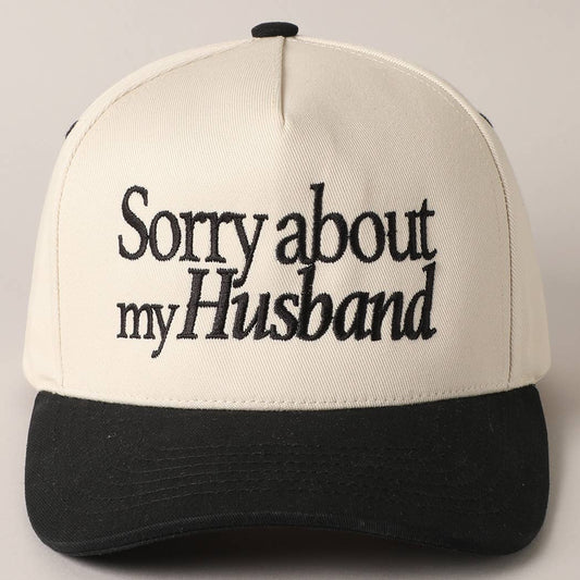 Sorry About My Husband Embroidery Cap