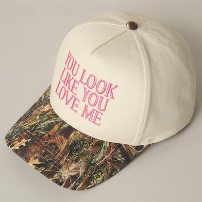 You Look Like You Love Me Embroidery Camo Trucker