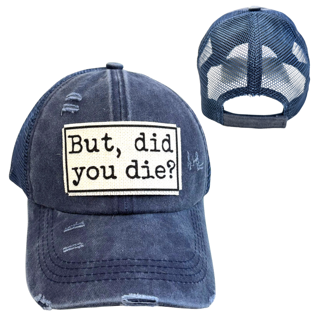 BUT DID YOU DIE? BALL CAP