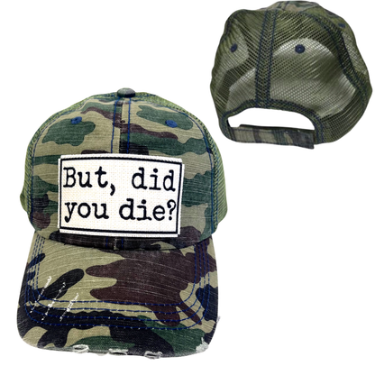 BUT DID YOU DIE? BALL CAP