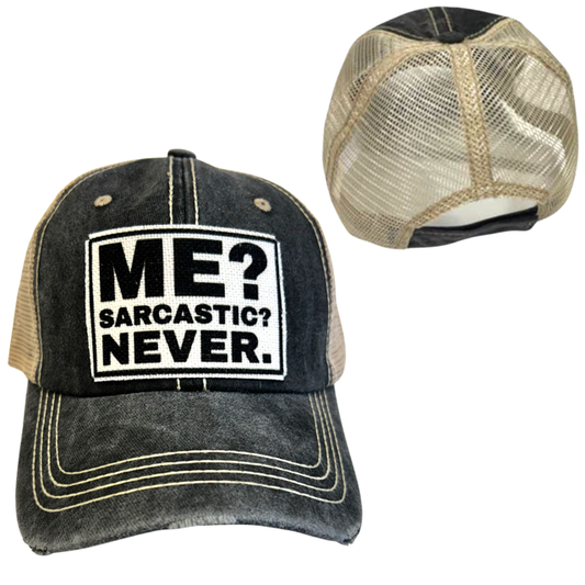 ME? SARCASTIC? Cap