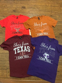She's From Texas - I Can Tell University Shirts