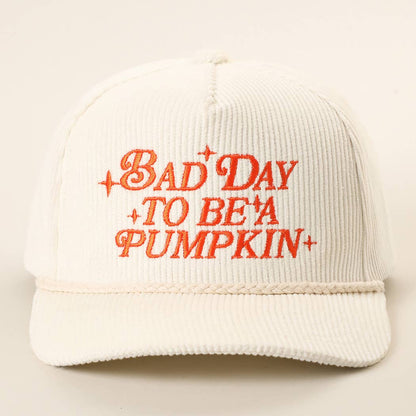BAD DAY TO BE A PUMPKIN Embroidered Corduroy Rope Hat