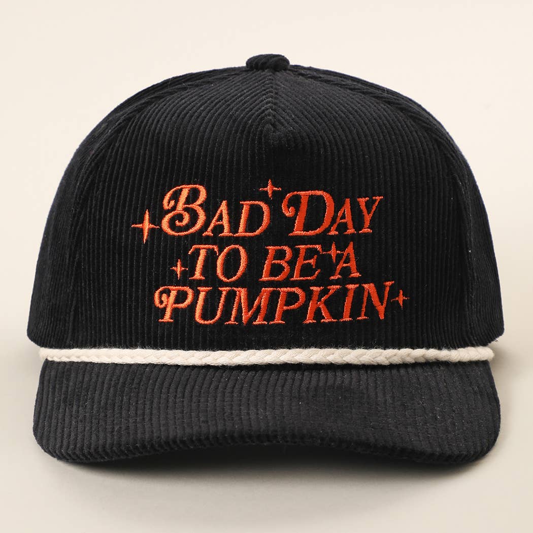 BAD DAY TO BE A PUMPKIN Embroidered Corduroy Rope Hat