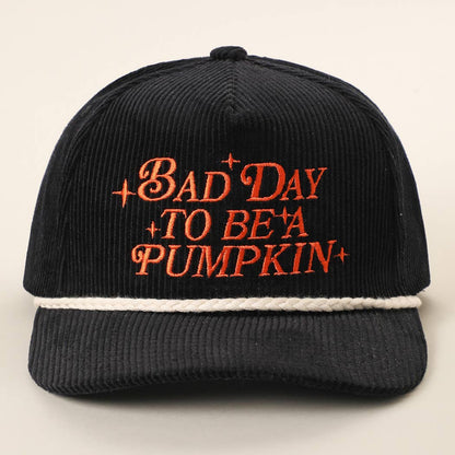 BAD DAY TO BE A PUMPKIN Embroidered Corduroy Rope Hat