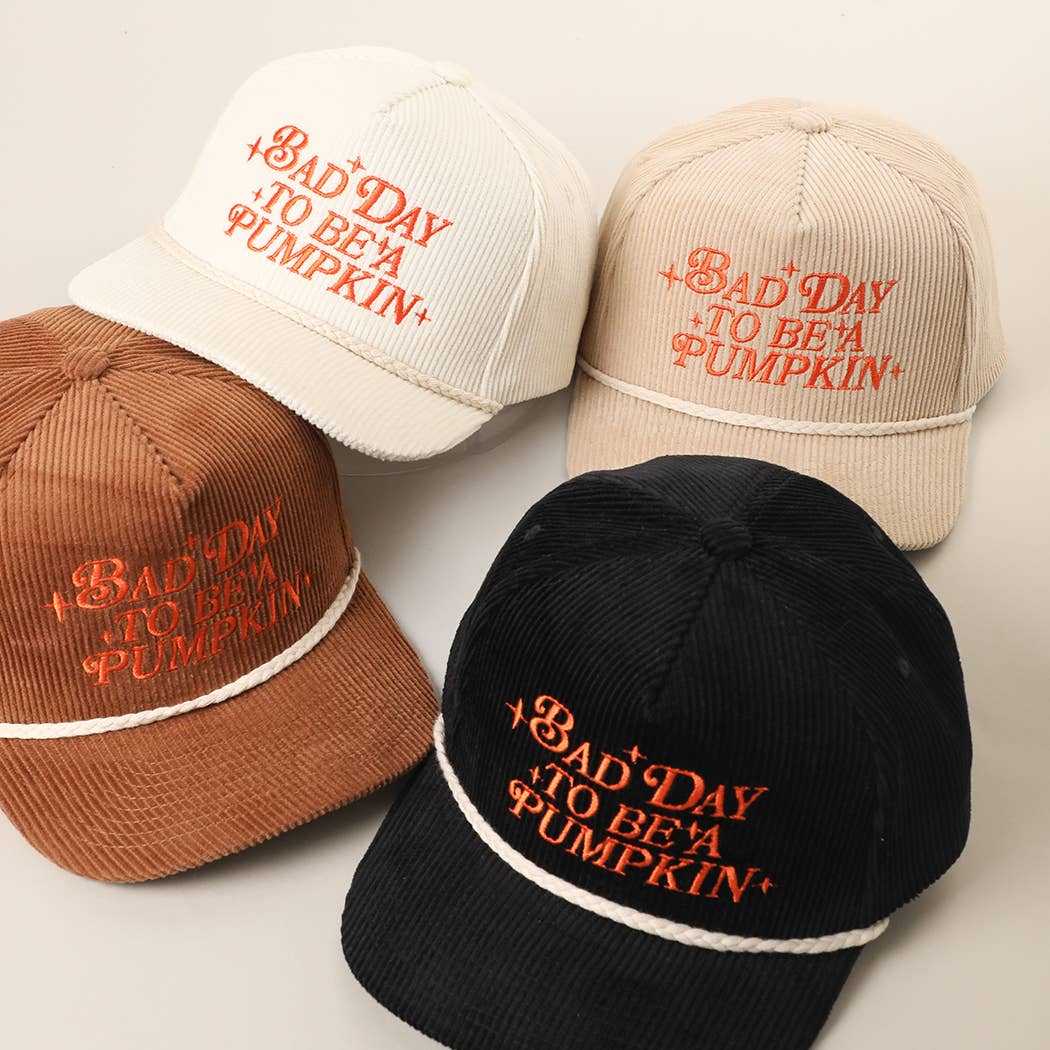 BAD DAY TO BE A PUMPKIN Embroidered Corduroy Rope Hat