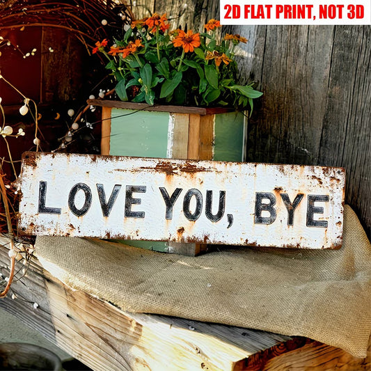 Love You, Bye Sign