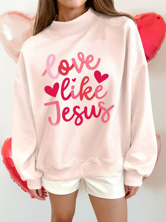 Love like Jesus Valentines Day Mock Neck Sweatshirt