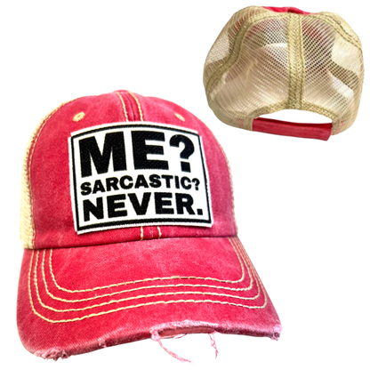 ME? SARCASTIC? Cap